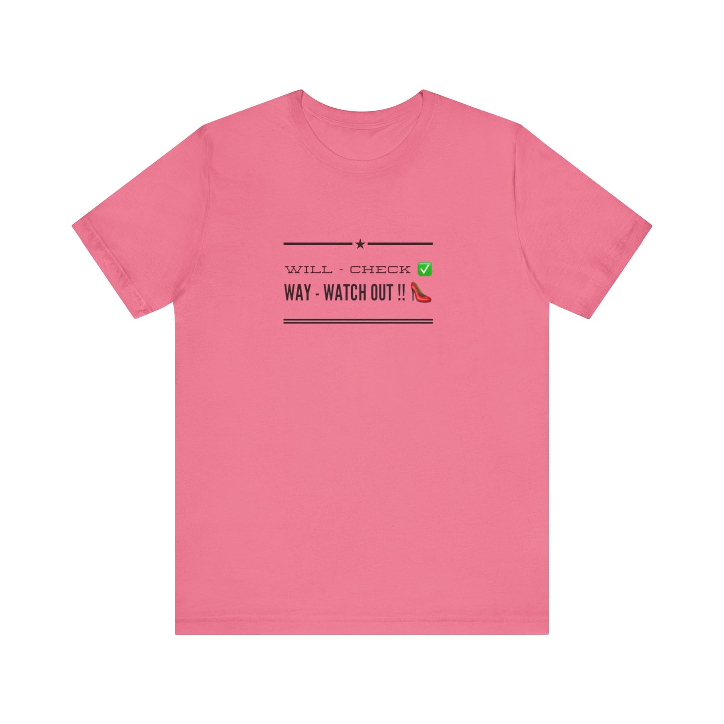 'Will Check Way - Watch Out!!' Pink Tease tee shirt  Funny Shirt, Gift for Friends, Casual Wear, Quirky Design