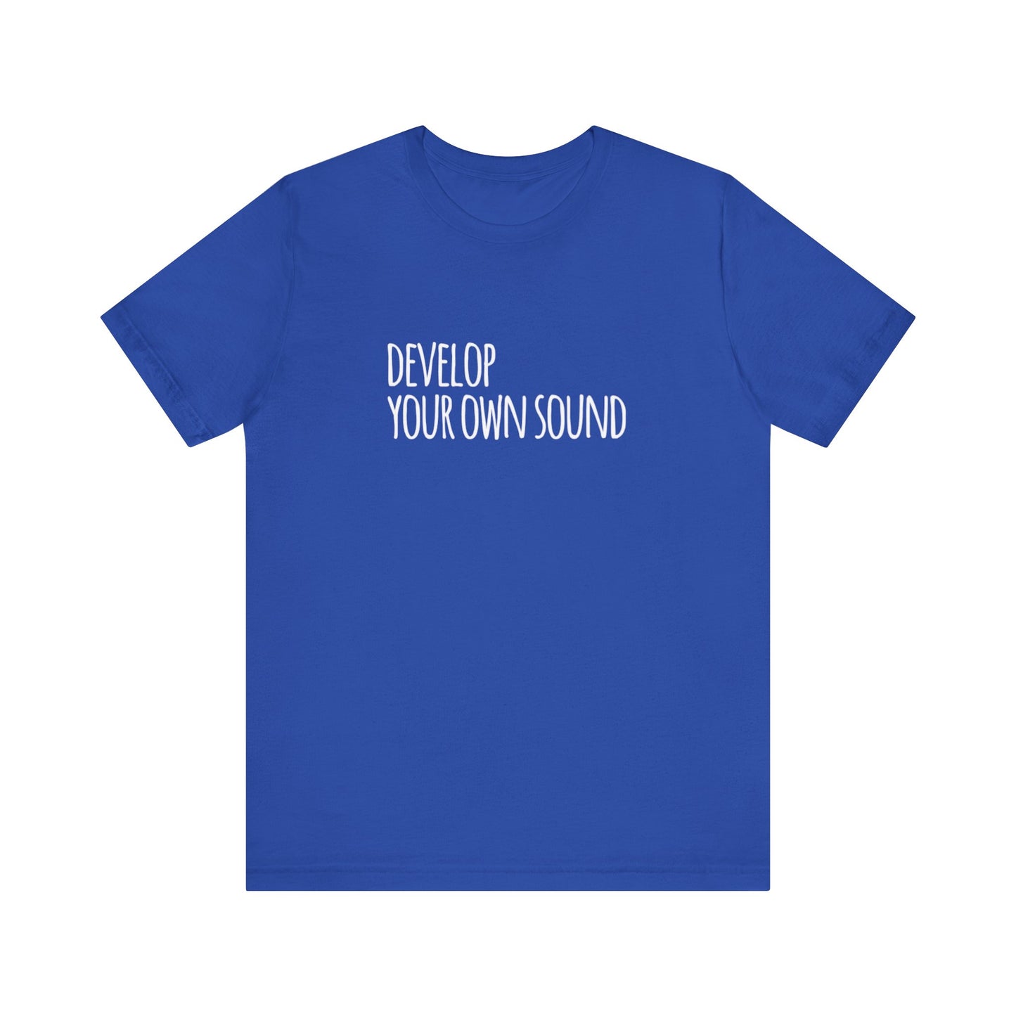Develop Your Own Sound Teach Tease Tee