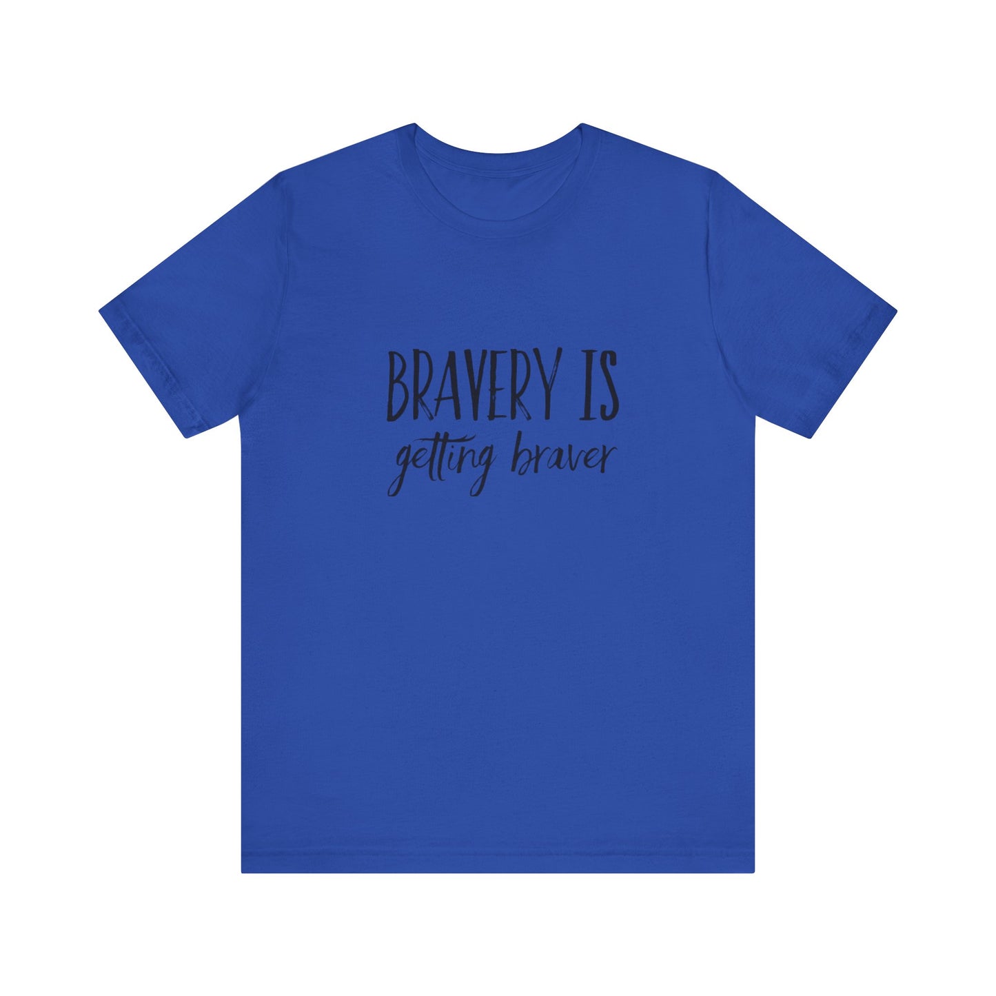 Bravery Is Getting Braver Teach Tease Tee