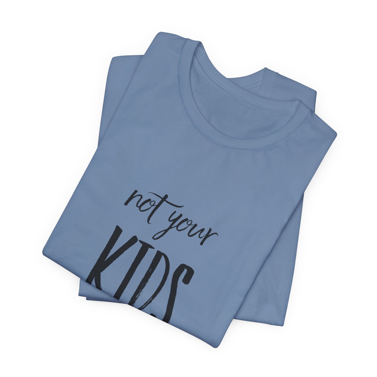 Not Your Kids Tee — Fun Cosmetics and samples Easter Basket Shirt