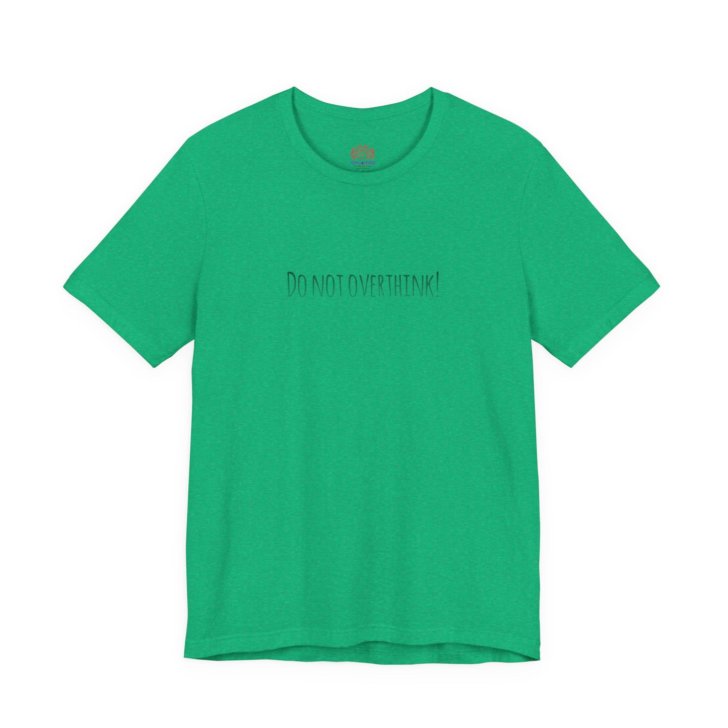 Do Not Overthink Tee — Minimalist Motivational T-Shirt