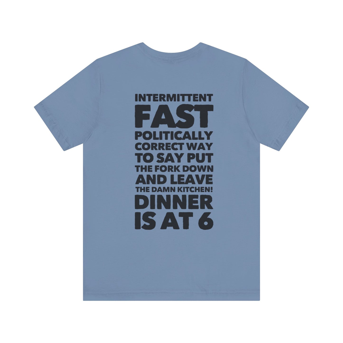 Intermittent Fast Teach Tease Tee printed on the back
