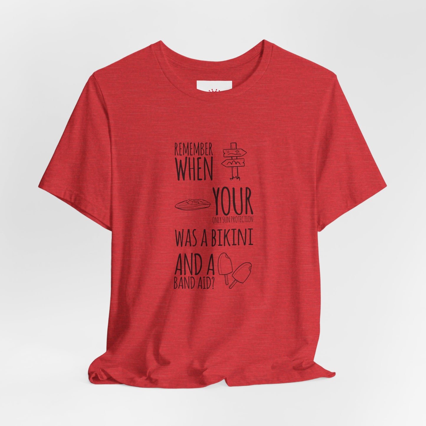 Beach Nostalgia Tee — "Remember When Your Motivation Was a Bikini and a Band Aid"