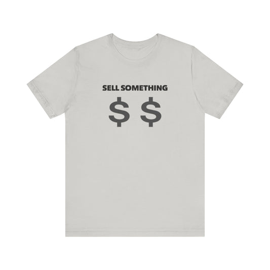 Sell Something Teach Tease Tee