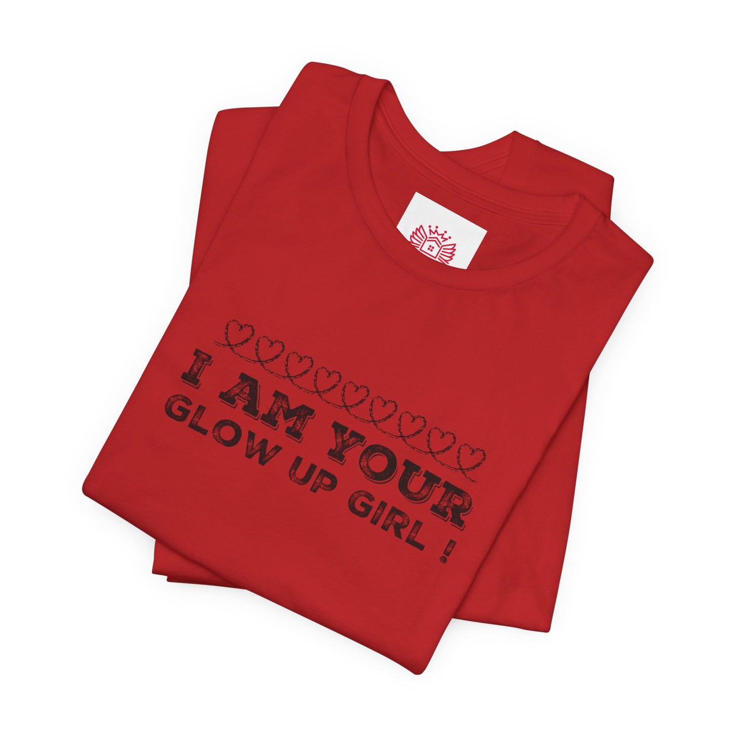 I Am Your Glow Up Girl Tee — Empowering Feminine Graphic T-Shirt
