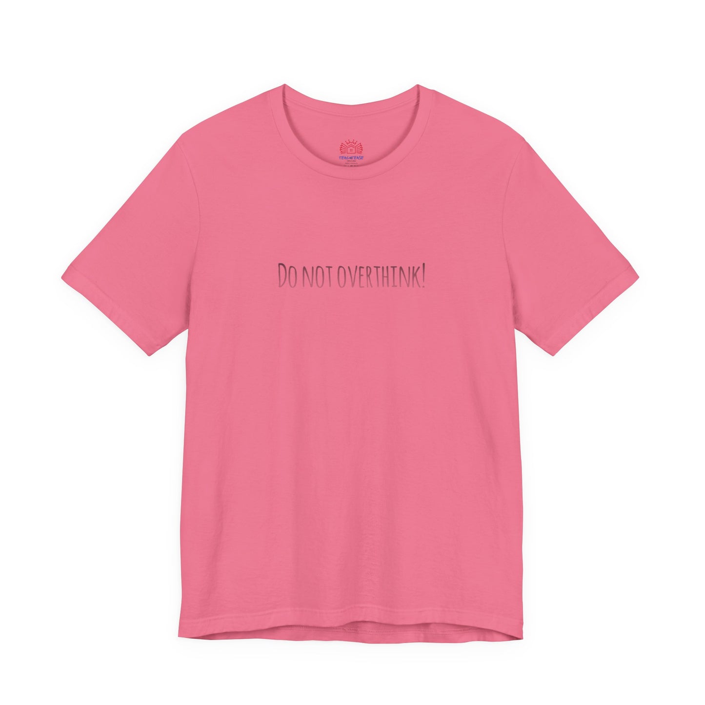 Do Not Overthink Tee — Minimalist Motivational T-Shirt