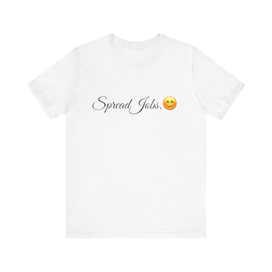 Spread Jobs Spread Tease tee shirt