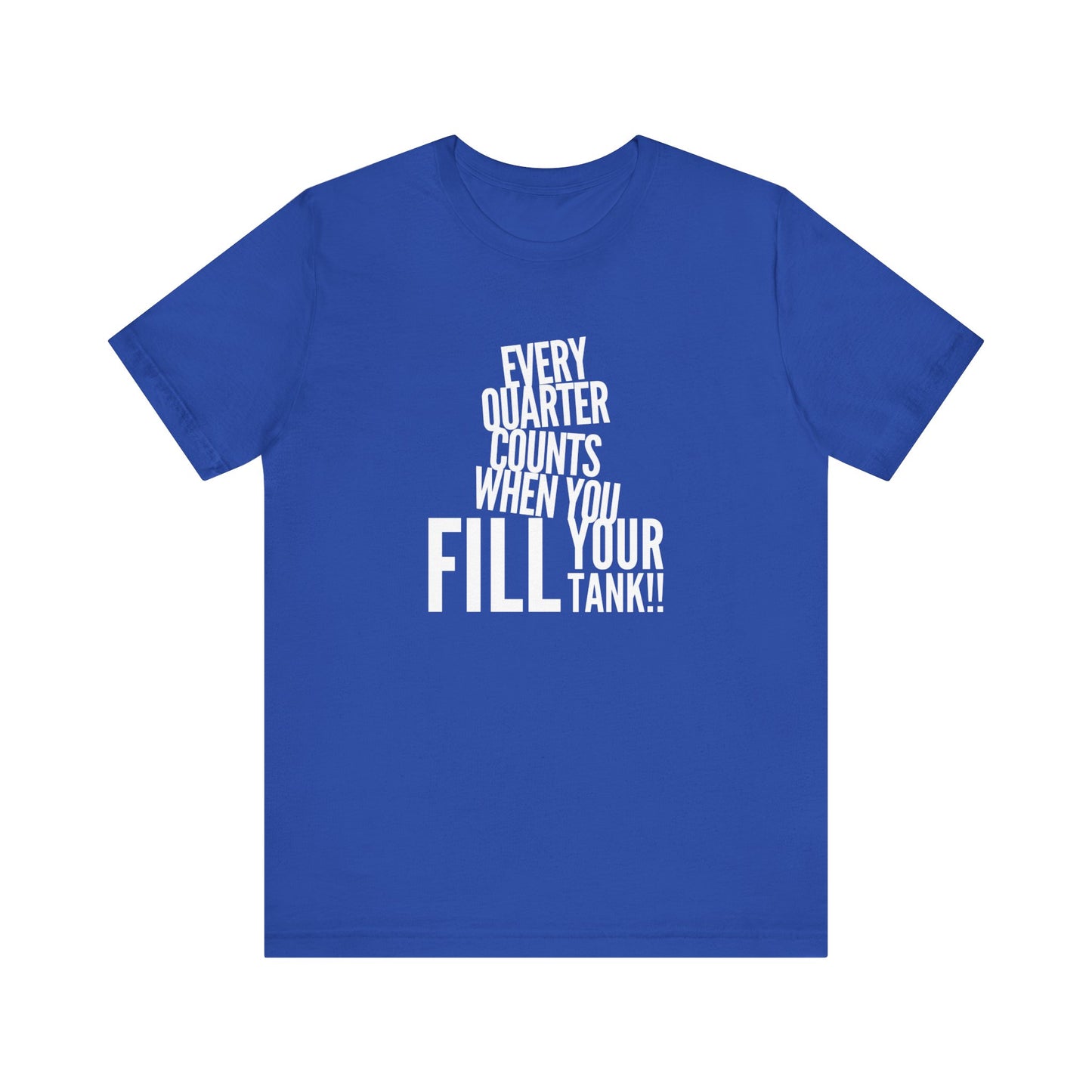 Every quarter counts when you fill your tank  Teach Tease Tee